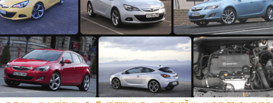 Opel Astra 1.4 Turbo Kronik Sorunları -2023